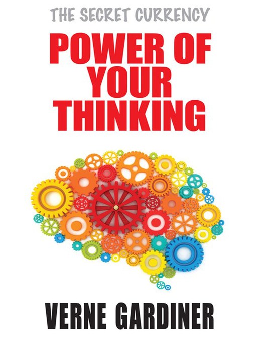Title details for Power of Your Thinking by Verne Gardiner - Available